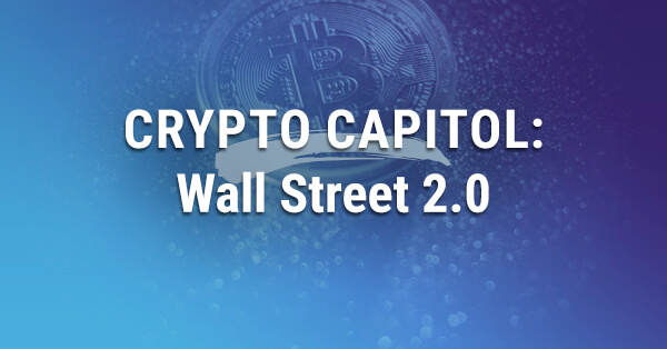 Crypto Capitol Wall Street 2.0