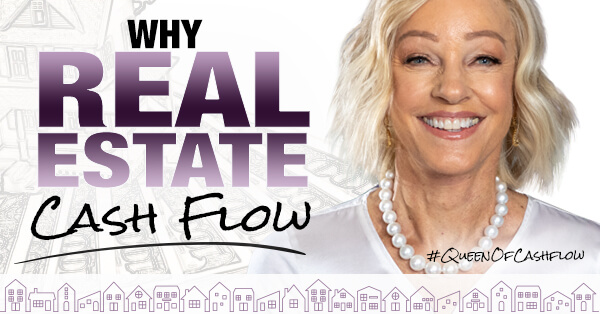Why Real Estate? Cash Flow!