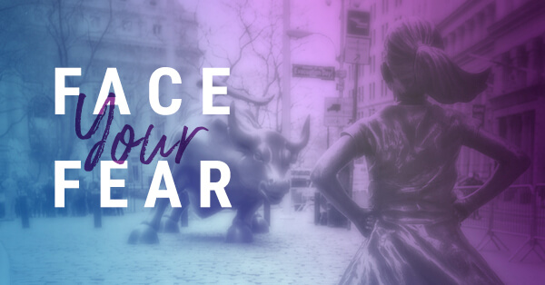 face your fear
