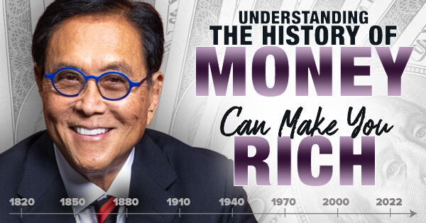 Understanding the History of Money is The Key to Being Rich