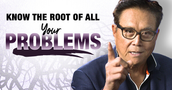 The Root of the Problem In Life and Money