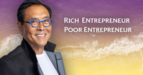 Rich Entrepreneur Poor Entrepreneur