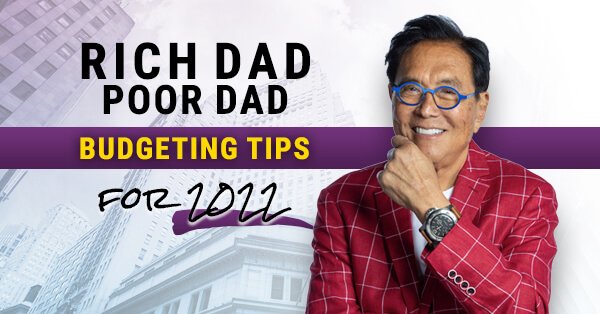 Rich Pad Poor Dad Budgeting Tips for 2022