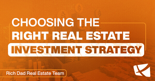 Choosing the Right Real Estate Investment Strategy
