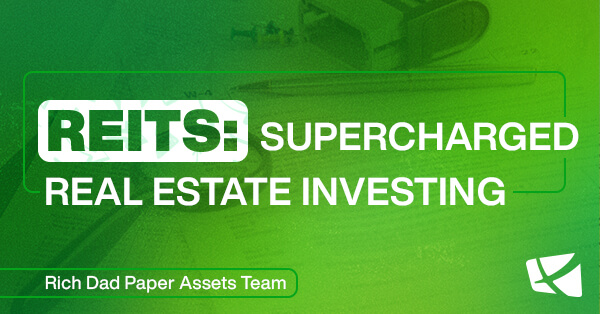 REITs: Supercharged Real Estate Investing 