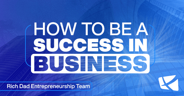 How to be a Success in Business