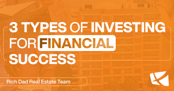 3 Types of Investing for Financial Success