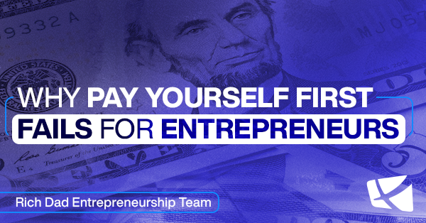 Why Pay Yourself First Fails for Entrepreneurs