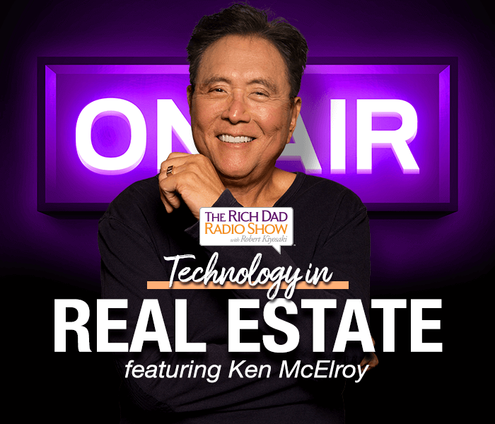 How Technology Impacts Real Estate Investing with Robert Kiyosaki and Ken McElroy