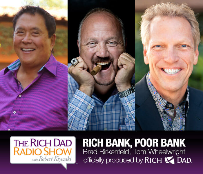 Rich Bank, Poor Bank by Robert Kiyosaki, Brad Birkenfeld & Tom Wheelwright