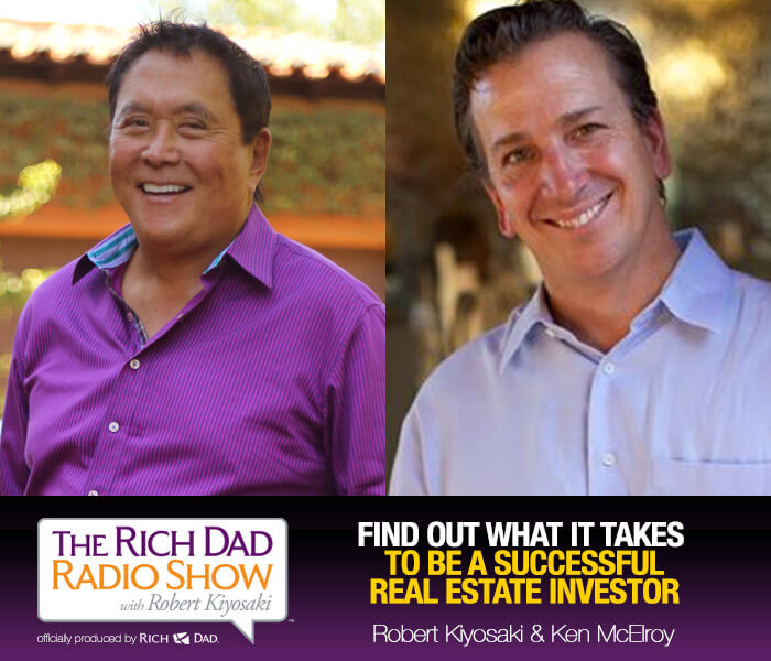 Find Out What it Takes To Be a Successful Real Estate Investor by Robert Kiyosaki, Ken McElroy