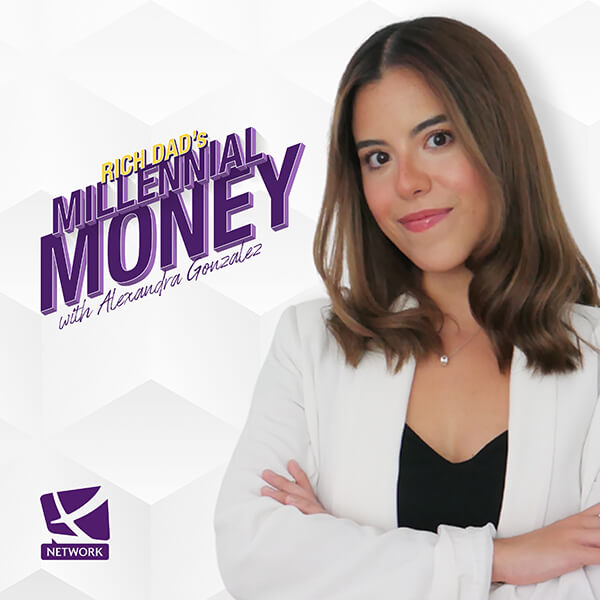 rich dads millennial money with alexandra gonzalez podcast image