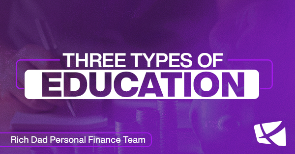 The Three Types of Education by Robert Kiyosaki