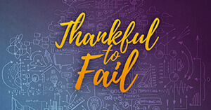 Thankful to Fail