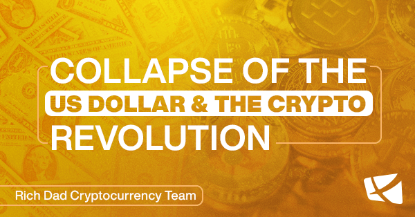 How the Collapse of the U.S. Dollar Could Fuel a Cryptocurrency Revolution